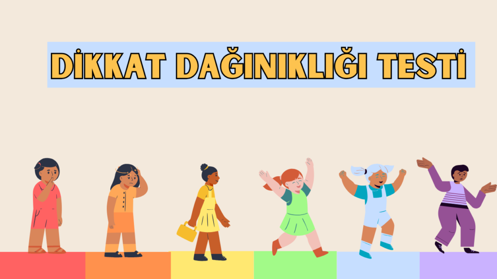 Dikkat Dağınıklığı Testi